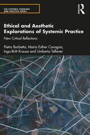 Ethical and Aesthetic Explorations of Systemic Practice: New Critical Reflections book cover