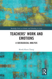 Teachers' Work and Emotions: A Sociological Analysis book cover