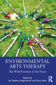 Environmental Arts Therapy: The Wild Frontiers of the Heart book cover