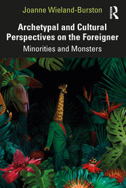 Archetypal and Cultural Perspectives on the Foreigner: Minorities and Monsters book cover