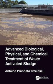 Advanced Biological, Physical, and Chemical Treatment of Waste Activated Sludge book cover