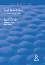 Small Arms Control: Old Weapons, New Issues book cover