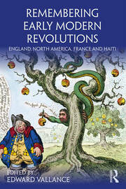 Remembering Early Modern Revolutions: England, North America, France and Haiti book cover