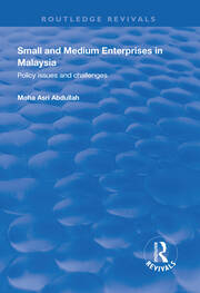 Small and Medium Enterprises in Malaysia: Policy Issues and Challenges book cover