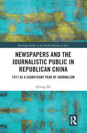 Newspapers and the Journalistic Public in Republican China: 1917 as a Significant Year of Journalism book cover