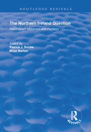 The Northern Ireland Question: Nationalism, Unionism and Partition book cover