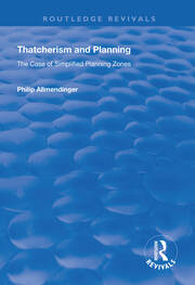 Thatcherism and Planning: The Case of Simplified Planning Zones book cover