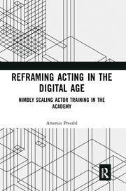 Reframing Acting in the Digital Age: Nimbly Scaling Actor Training in the Academy book cover