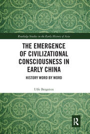 The Emergence of Civilizational Consciousness in Early China: History Word by Word book cover