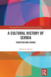A Cultural History of Serbia: Tradition and Change book cover