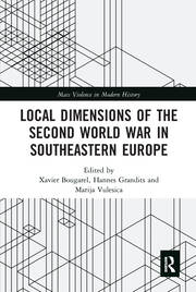 Local Dimensions of the Second World War in Southeastern Europe book cover