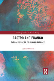 Castro and Franco: The Backstage of Cold War Diplomacy book cover