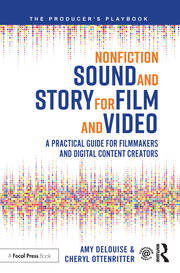 Nonfiction Sound and Story for Film and Video: A Practical Guide for Filmmakers and Digital Content Creators book cover