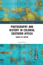Photography and History in Colonial Southern Africa: Shades of Empire book cover