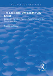 The Ecological City and the City Effect: Essays on the Urban Planning Requirements for the Sustainable City book cover