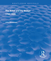 The Artist and the Bridge: 1700-1920 book cover