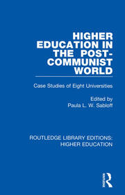 Higher Education in the Post-Communist World: Case Studies of Eight Universities book cover