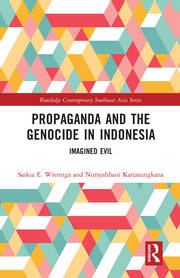 Propaganda and the Genocide in Indonesia: Imagined Evil book cover