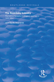 The Beardsley Industry: The Critical Reception in England and France 1893 – 1914 book cover