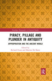 Piracy, Pillage, and Plunder in Antiquity: Appropriation and the Ancient World book cover