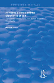 Romantic Science and the Experience of Self: Transatlantic Crosscurrents from William James to Oliver Sacks book cover