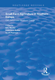 Small Farm Agriculture in Southern Europe: CAP Reform and Structural Change book cover