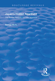 Japan's Hidden Apartheid: Korean Minority and the Japanese book cover