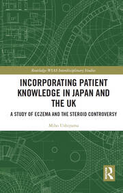 Incorporating Patient Knowledge in Japan and the UK: A Study of Eczema and the Steroid Controversy book cover