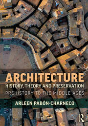 Architecture History, Theory and Preservation: Prehistory to the Middle Ages book cover