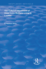 The Cultural Adjustment of Asian Lone Mothers Living in London book cover