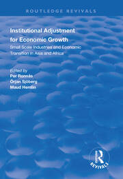 Institutional Adjustment for Economic Growth: Small Scale Industries and Economic Transition in Asia and Africa book cover