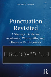 Punctuation Revisited: A Strategic Guide for Academics, Wordsmiths, and Obsessive Perfectionists book cover