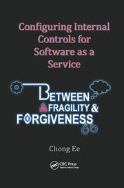 Configuring Internal Controls for Software as a Service: Between Fragility and Forgiveness book cover