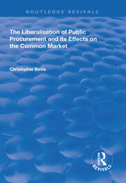 The Liberalisation of Public Procurement and its Effects on the Common Market book cover