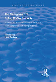 The Management of Failing DipSW Students: Activities and Exercises to Prepare Practice Teachers for Work with Failing Students book cover