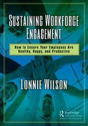 Sustaining Workforce Engagement: How to Ensure Your Employees Are Healthy, Happy, and Productive book cover