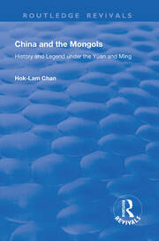 China and the Mongols: History and Legend Under the Yüan and Ming book cover