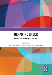 Germaine Greer: Essays on a Feminist Figure book cover