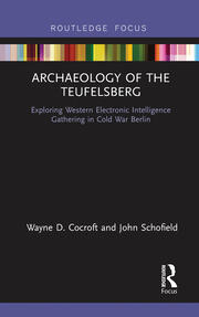 Archaeology of The Teufelsberg: Exploring Western Electronic Intelligence Gathering in Cold War Berlin book cover