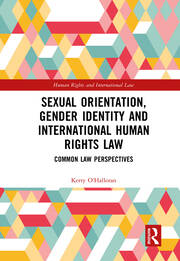 Sexual Orientation, Gender Identity and International Human Rights Law: Common Law Perspectives book cover