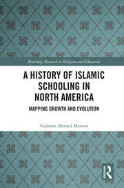 A History of Islamic Schooling in North America: Mapping Growth and Evolution book cover