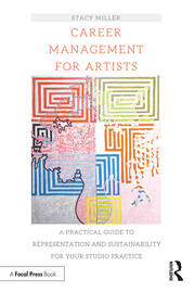 Career Management for Artists: A Practical Guide to Representation and Sustainability for Your Studio Practice book cover
