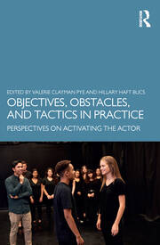 Objectives, Obstacles, and Tactics in Practice: Perspectives on Activating the Actor book cover