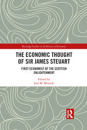 The Economic Thought of Sir James Steuart: First Economist of the Scottish Enlightenment book cover
