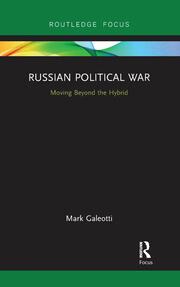 Russian Political War: Moving Beyond the Hybrid book cover