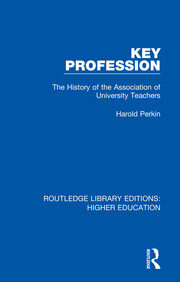 Key Profession: The History of the Association of University Teachers book cover