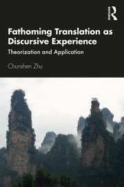 Fathoming Translation as Discursive Experience: Theorization and Application book cover