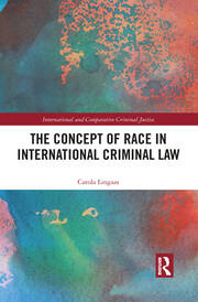 The Concept of Race in International Criminal Law book cover