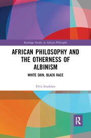 African Philosophy and the Otherness of Albinism: White Skin, Black Race book cover
