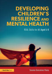 Developing Children’s Resilience and Mental Health: REAL Skills for All Aged 4-8 book cover